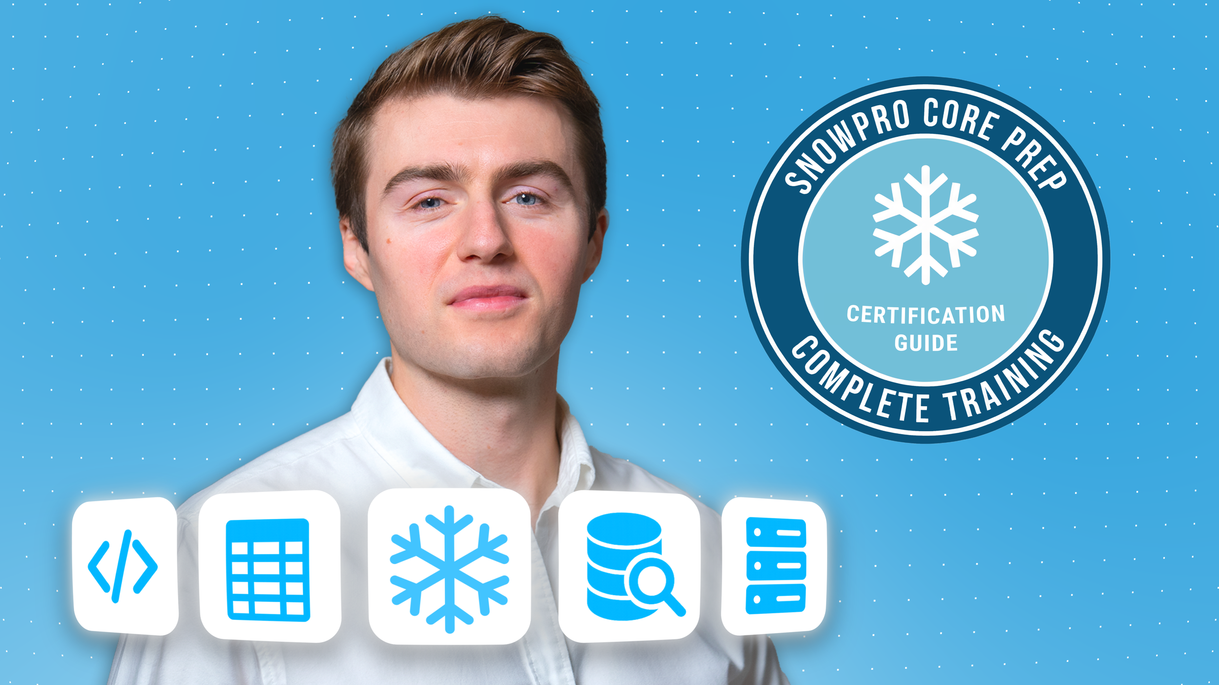 A young man with light skin and brown hair wearing a white collared shirt, standing against a blue background with small white dots. To the right, there is a circular emblem with a snowflake symbol and text that reads "SnowPro Core Prep Certification Guide" and "Complete Training." Below the man, five icons in white circles with blue symbols depict programming code, a grid, a snowflake, a database with a magnifying glass, and a server rack.