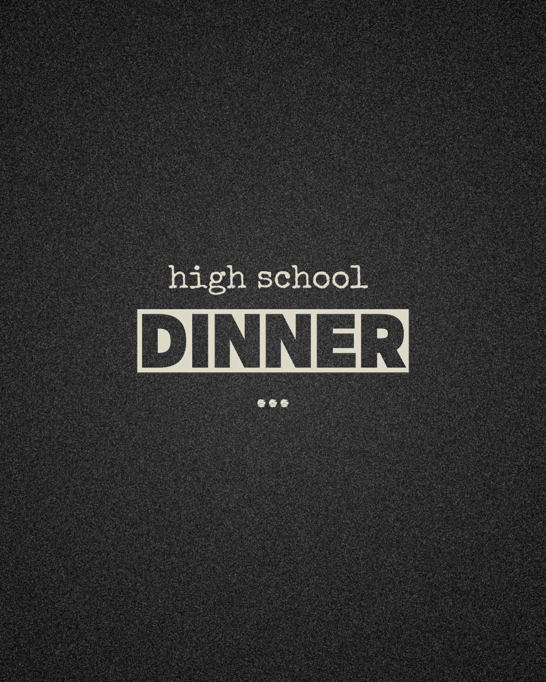 High School Dinner