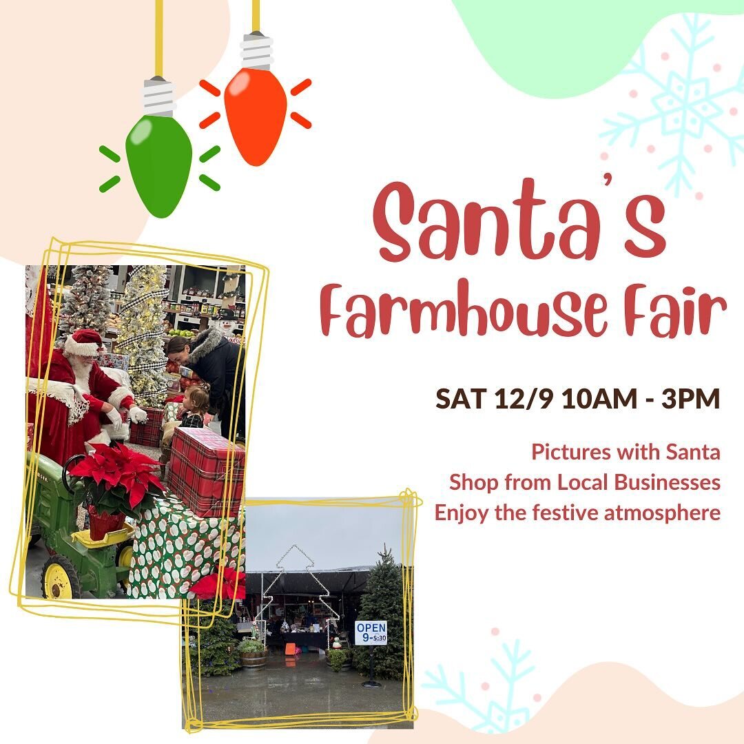 This Saturday is our Santa&rsquo;s Farmhouse Fair! Be sure to bring your little ones to meet Santa and get some holiday shopping done as well. The event is from 10am - 3pm, hope to see you there!