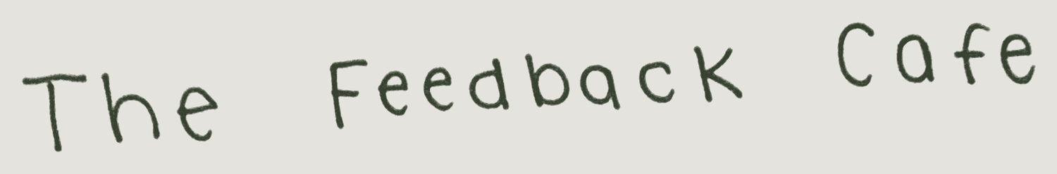 The Feedback Cafe
