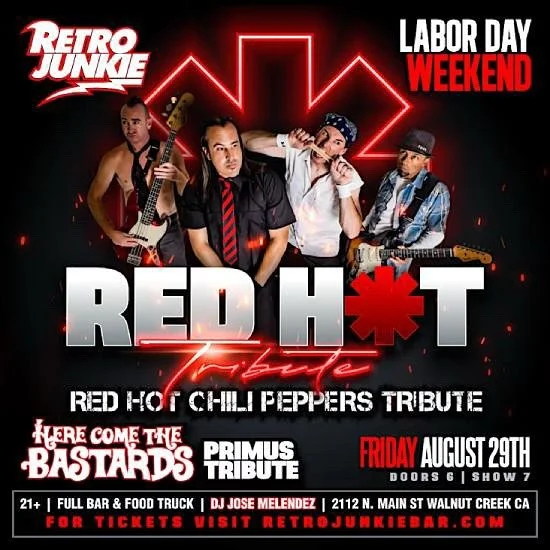 🔥 LABOR DAY WEEKEND KICKOFF 🔥
Get ready Bay Area! Feel the funk, fire, and full-send energy of the Red Hot Chili Peppers like never before.

🎸 Red Hot Tribute - The Premier Tribute to Red Hot Chili Peppers
Red Hot Tribute Band brings the heat 🔥 t