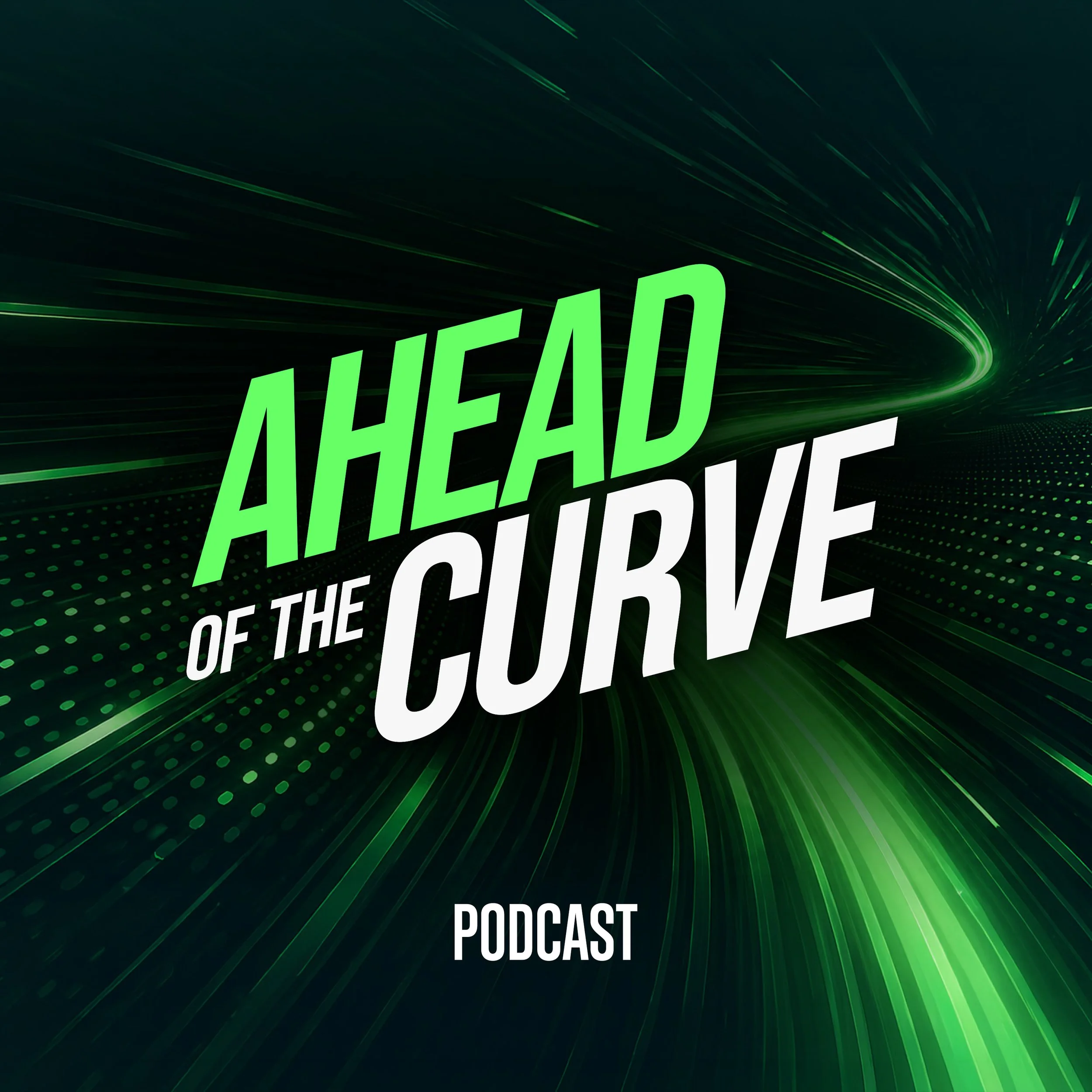 Ahead of the Curve - Podcast