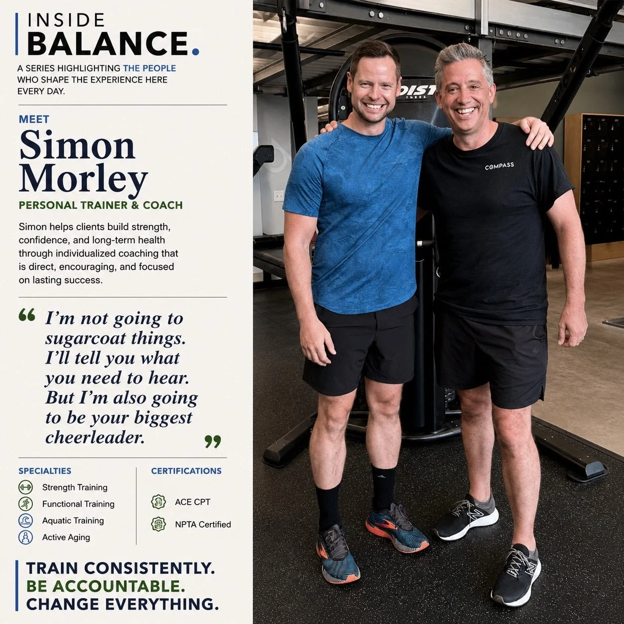 This series highlights the people who help shape the experience at Balance every day.

Meet Simon Morley.

Simon is a former All-American swimmer and has coached athletes to World Championship medals, but what stands out most isn&rsquo;t his resume. 