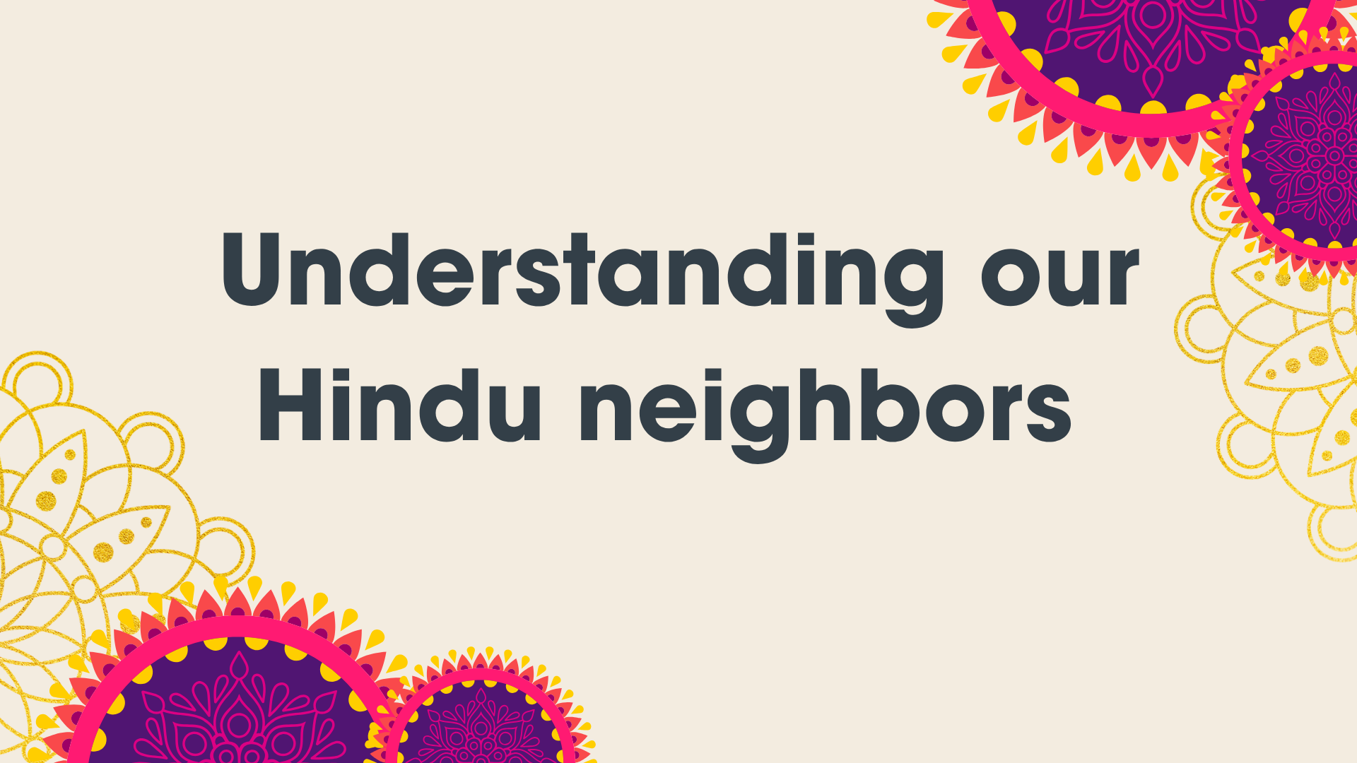 Understanding our Hindu Neighbors