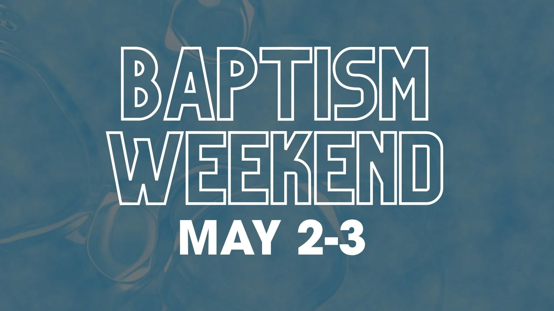 Baptism Weekend