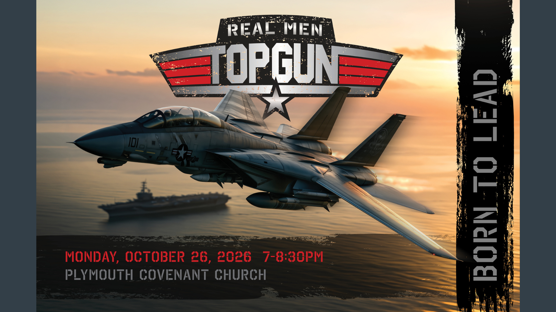 Real Men Event: TOPGUN - "Born to Lead"