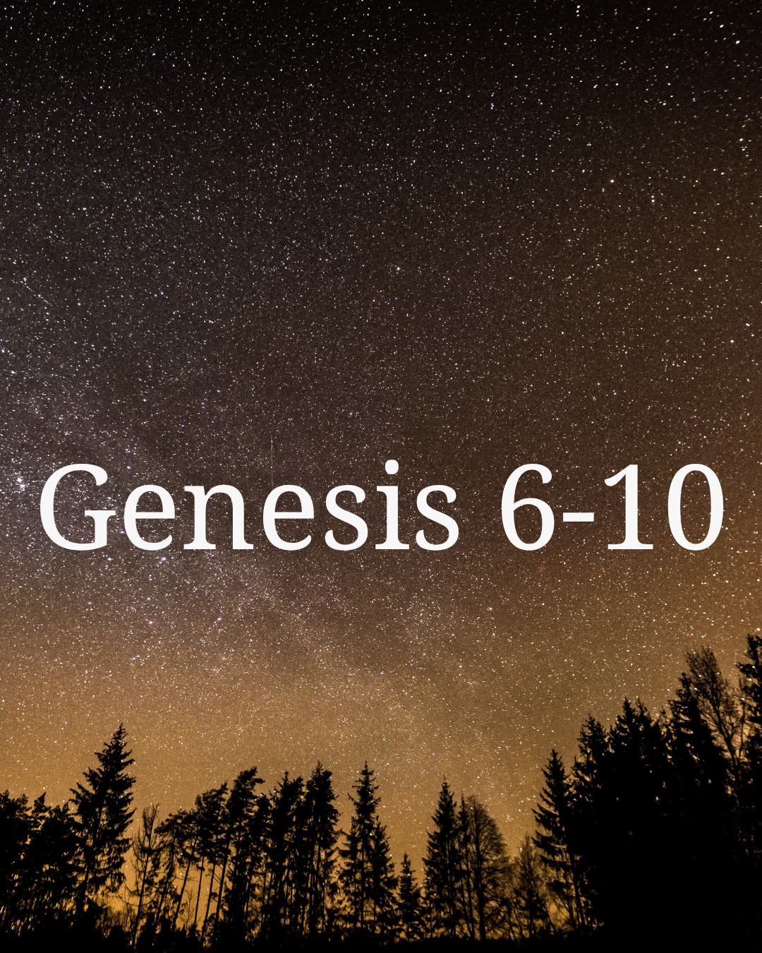 In the Word: Genesis 6-10