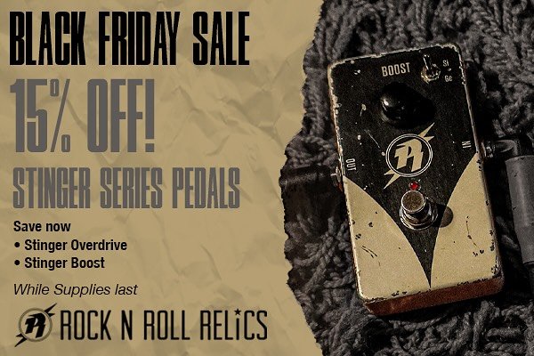 Black Friday sale! 15% off our Stinger series pedals and more! #stingerseries #stompbox #rnrrelics #rocknrollrelics #stinger #agedpedals