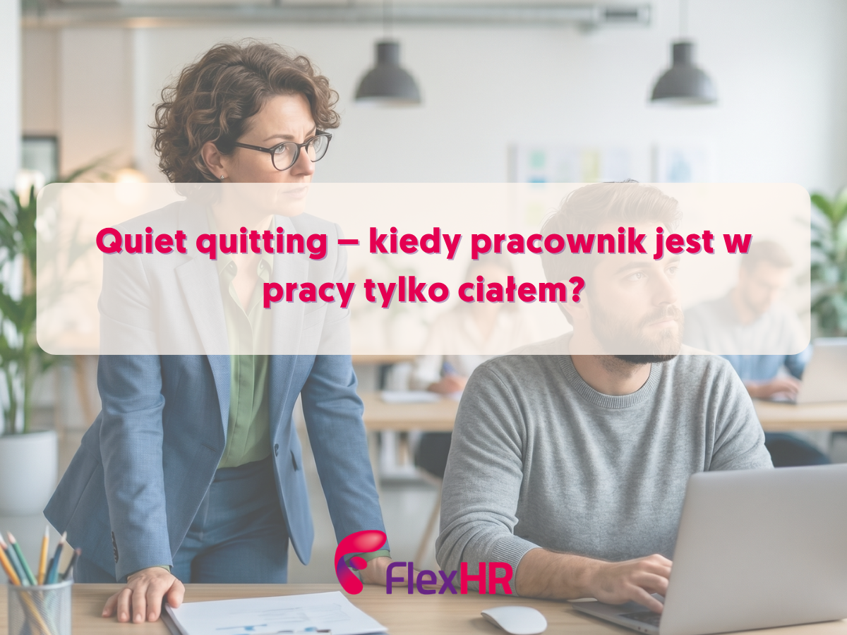Quiet quitting – kiedy pracownik jest w pracy tylko ciałem?