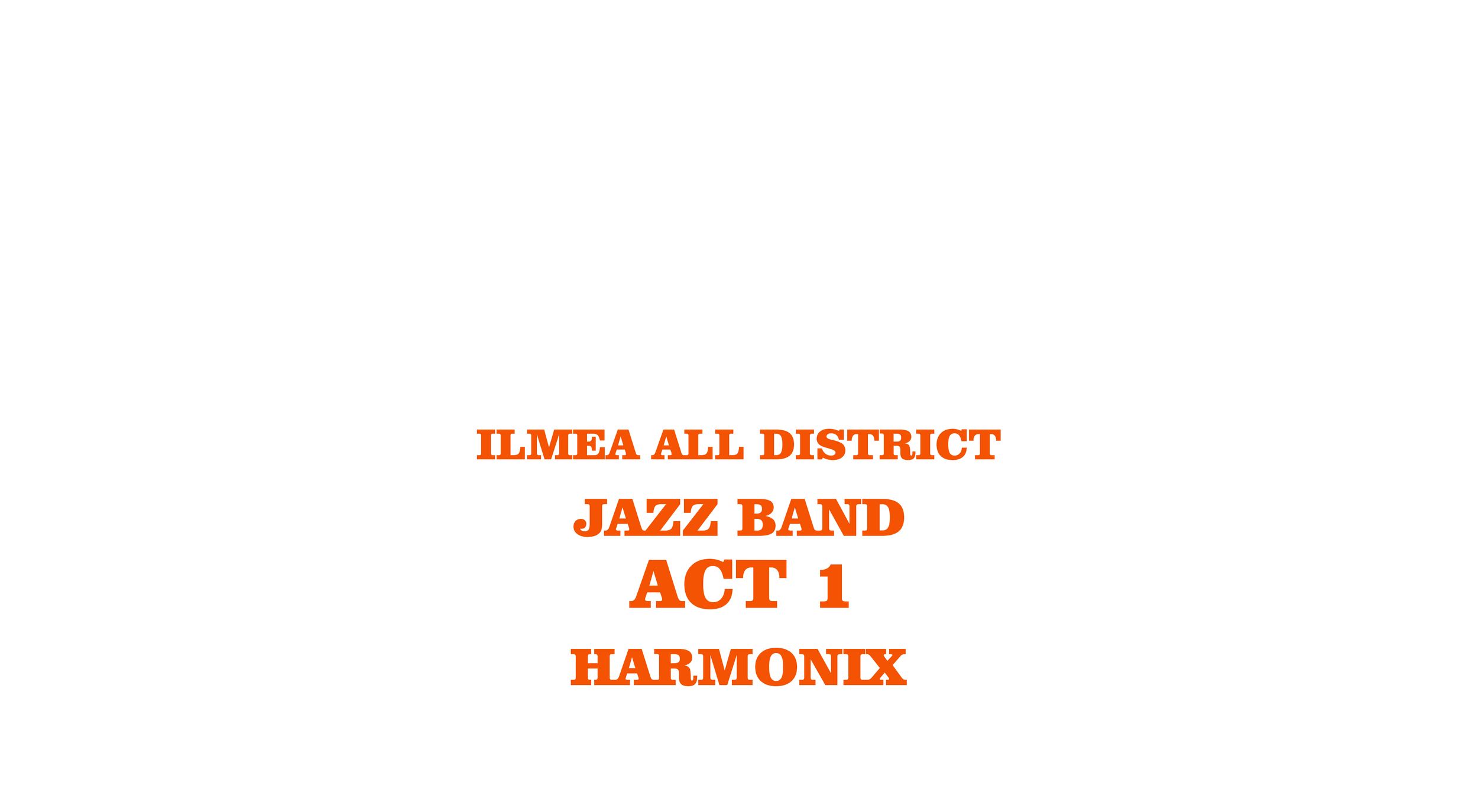 ILMEA --JAZZ BAND--ACT1--HARMONIX--NAME ADDITION ON BACK