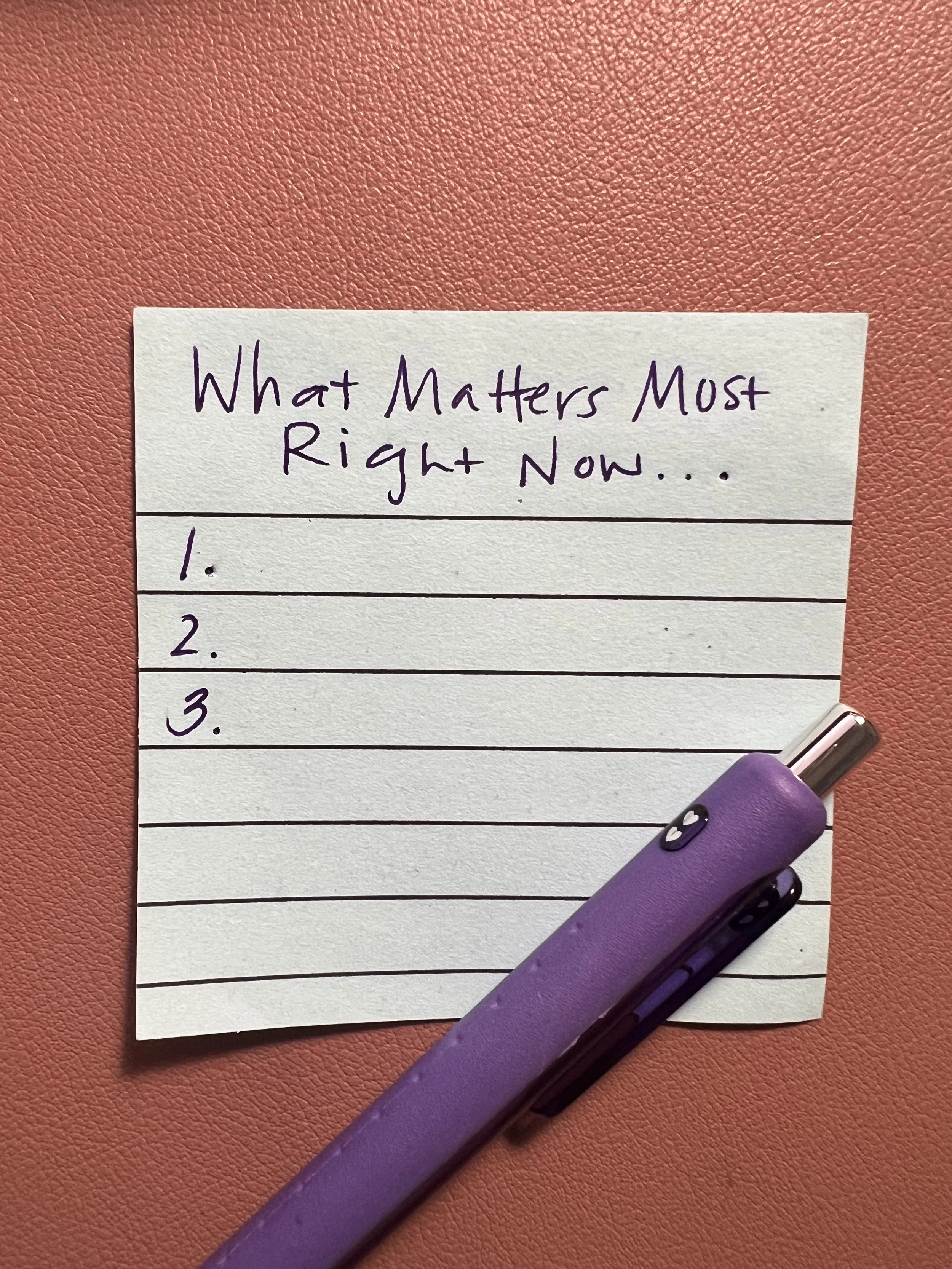 post-it note with text What Matters Most Right Now 1.2.3.