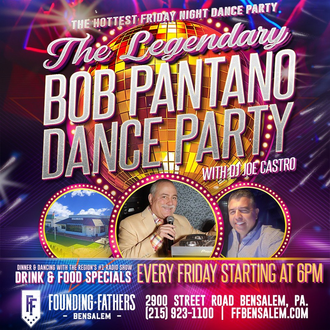 FRIDAY - BOB PANTANO DANCE PARTY AT 6PM