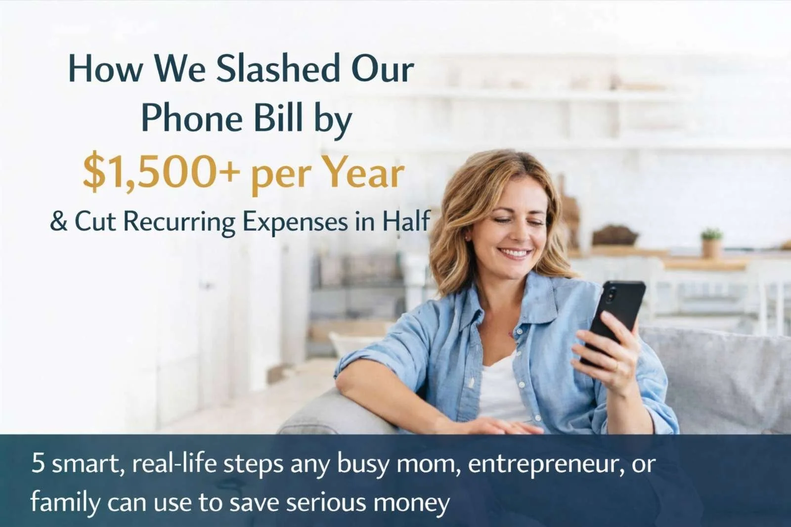 How I slashed my phone bill by over $1,500 per year by removing unnecessary recurring expenses