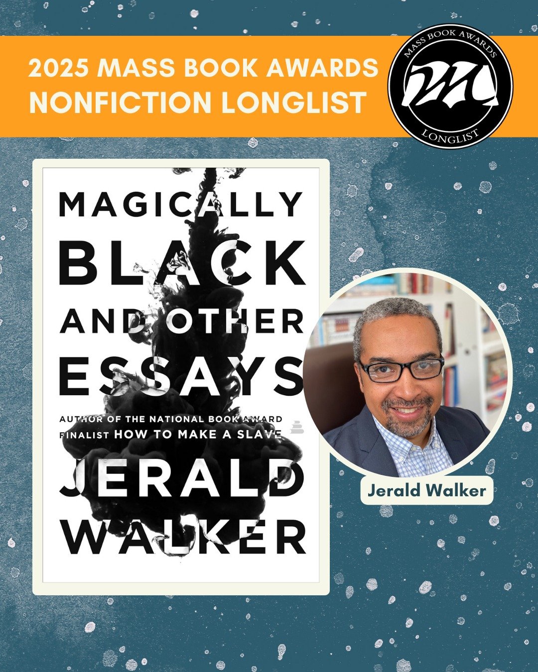 Today we are highlighting Nonfiction Longlist title Magically Black and Other Essays by Jerald Walker (Amistad). In this engaging follow up to How to Make a Slave and Other Essays, the recipient of PEN New England Award for nonfiction and finalist fo