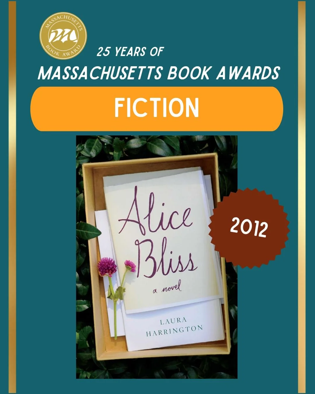 As part of our 25th Anniversary we are looking back on all our winners from the past 25 years of the book awards! Today we look back on our 2012 Mass Book Award Winners. 
- &quot;Alice Bliss&quot; by Laura Harrington
- &quot;Killer Stuff and Tons of 