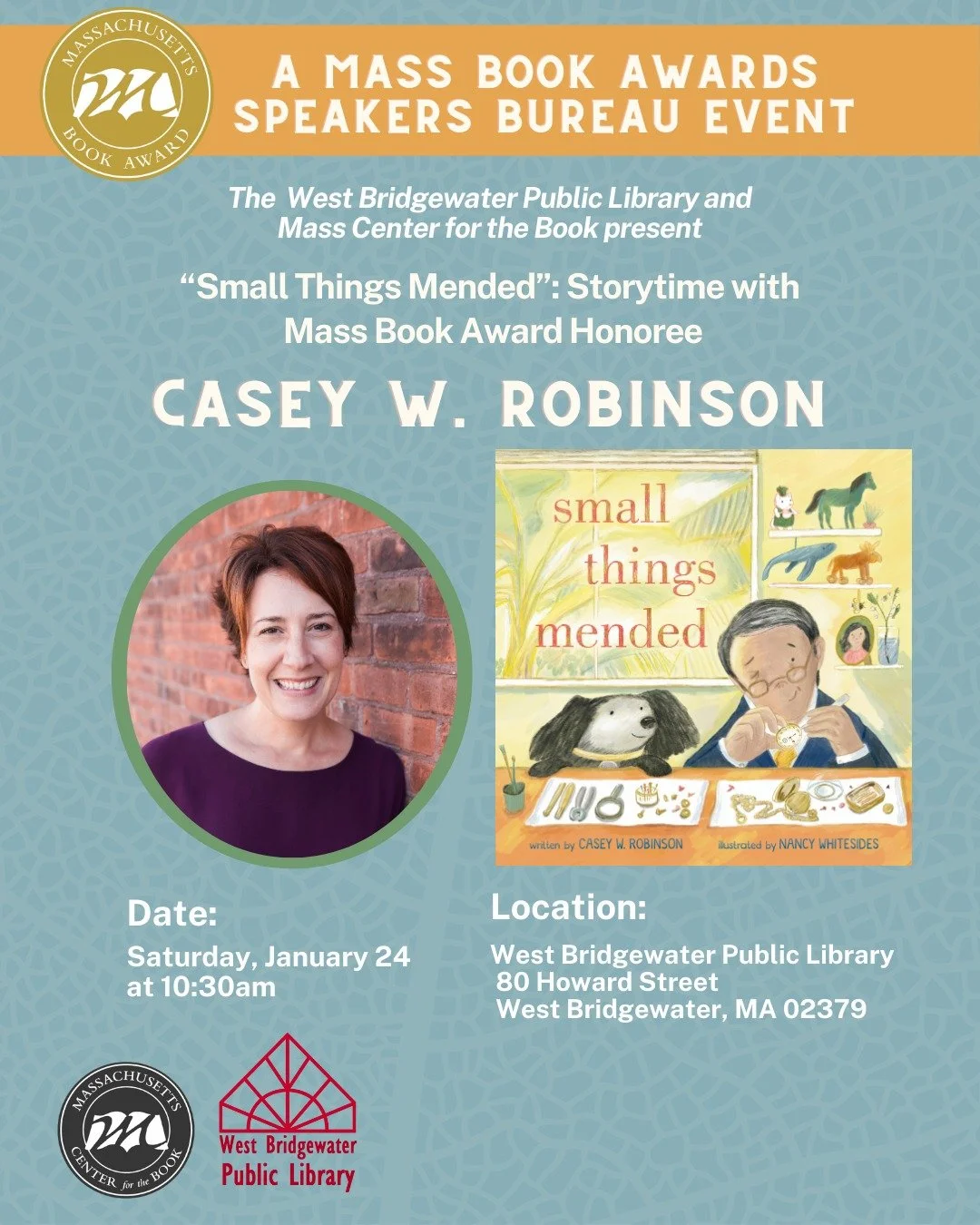 Join the West Bridgewater Public Library and Mass Center for the Book for an event celebrating Mass Book Award Honoree Casey W. Robinson reading her book Small Things Mended. https://events.timely.fun/ubjpkulq/event/78234674