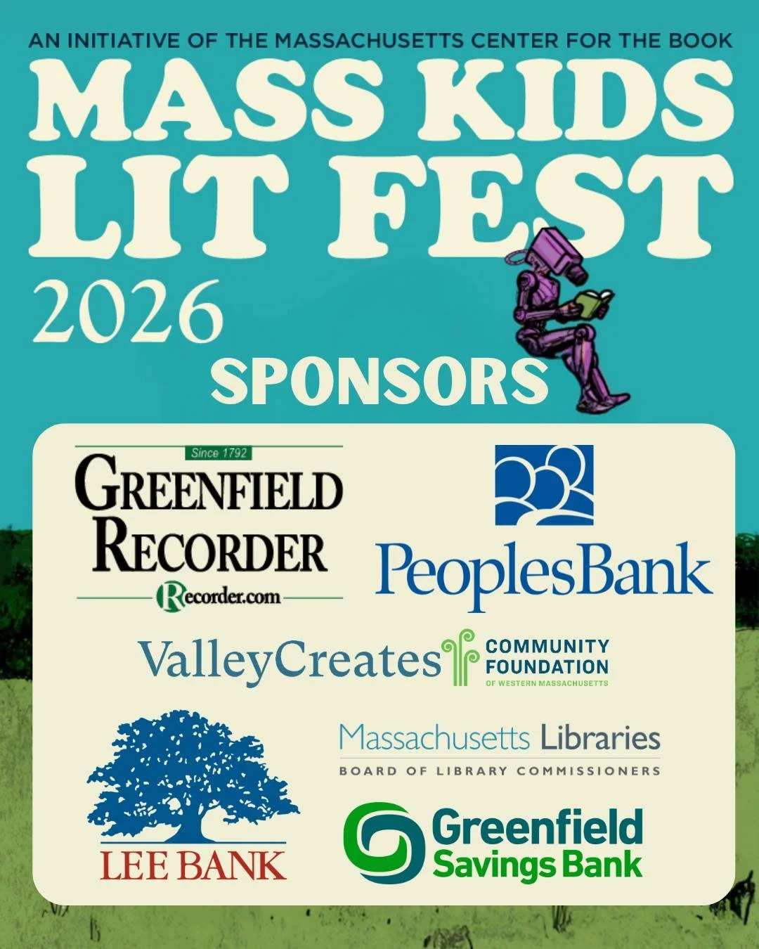 A big shout out to all the sponsors of this year's Mass Kids Lit Fest! A huge thank you to: The Greenfield Recorder, People's Bank, Valley Creates Community Foundation, Massachusetts Board of Library Commissioners, Lee Bank, and Greenfield Savings Ba