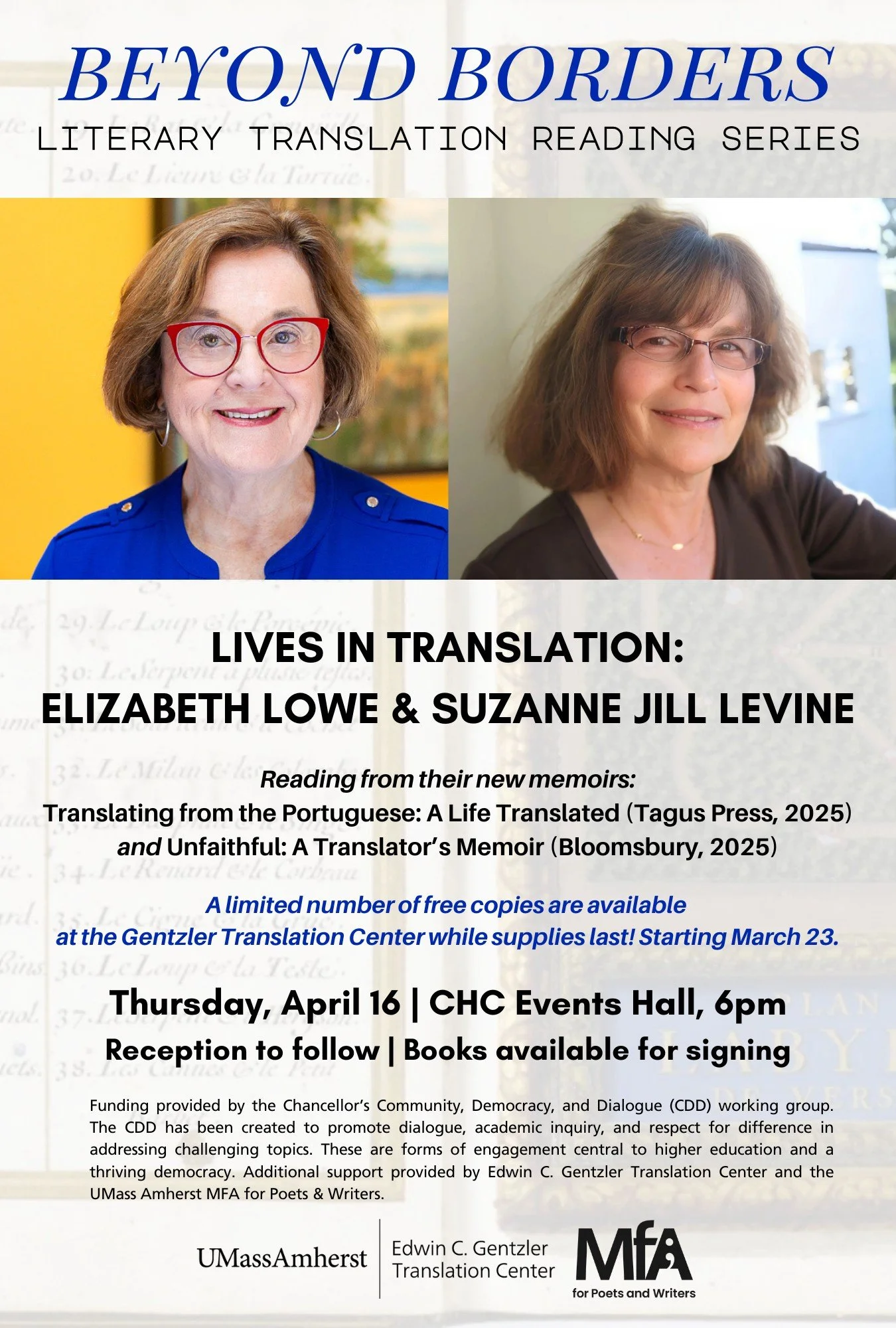 You are invited to "Lives in Translation: Elizabeth Lowe and Suzanne Jill Levine" on Thursday, April 16 at 6 pm in CHC Events Hall. They will be reading and talking about their translator memoirs as part of the "Beyond Borders: Literar