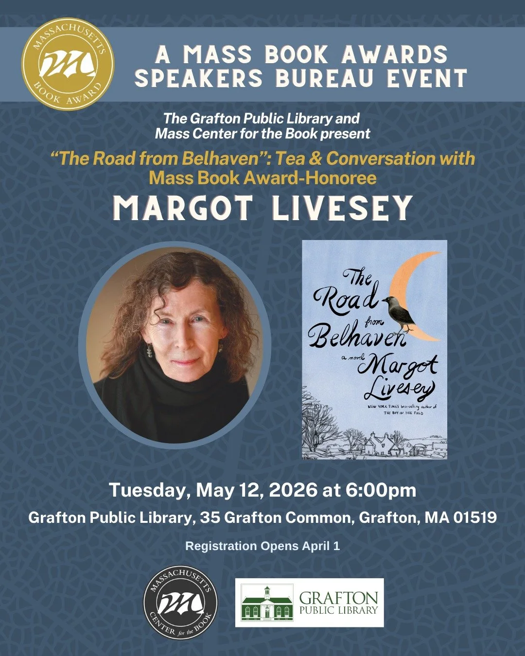 Join the Grafton Public Library for an evening of tea and conversation with Margot Livesey, whose novel The Road from Belhaven received Honors in the Fiction category of the Massachusetts Book Awards. This relaxed, discussion-based program invites re