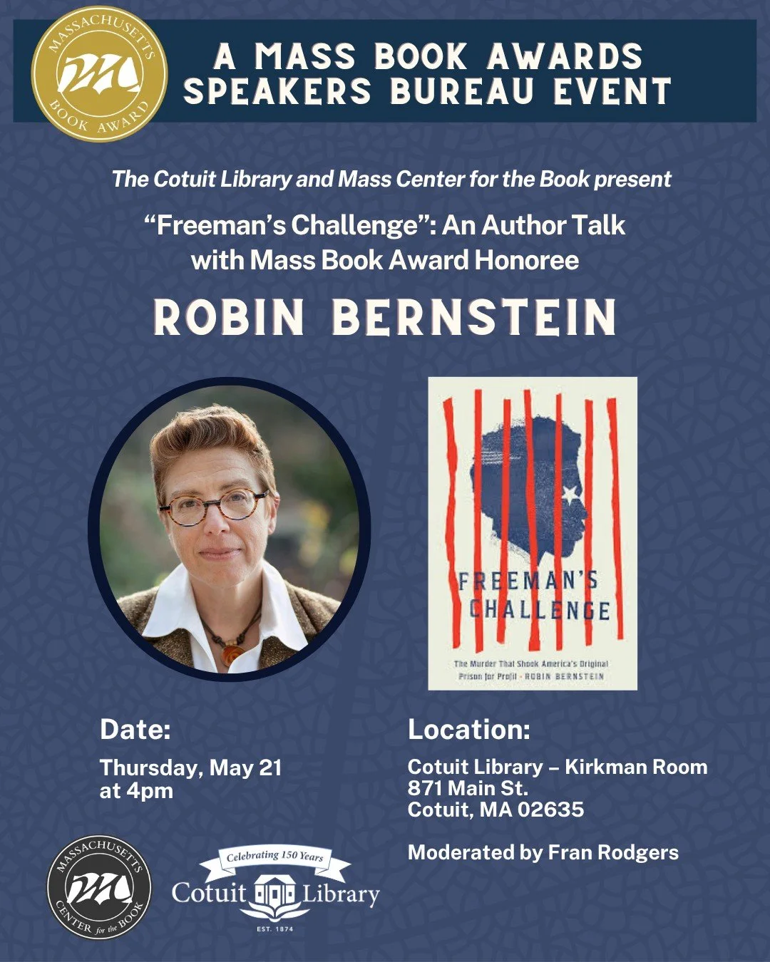 Join the Cotuit Library for an afternoon with Robin Bernstein, author of Freeman&rsquo;s Challenge: The Murder That Shook America&rsquo;s Original Prison for Profit, a Massachusetts Book Awards Honors title in nonfiction. Bernstein will talk about he