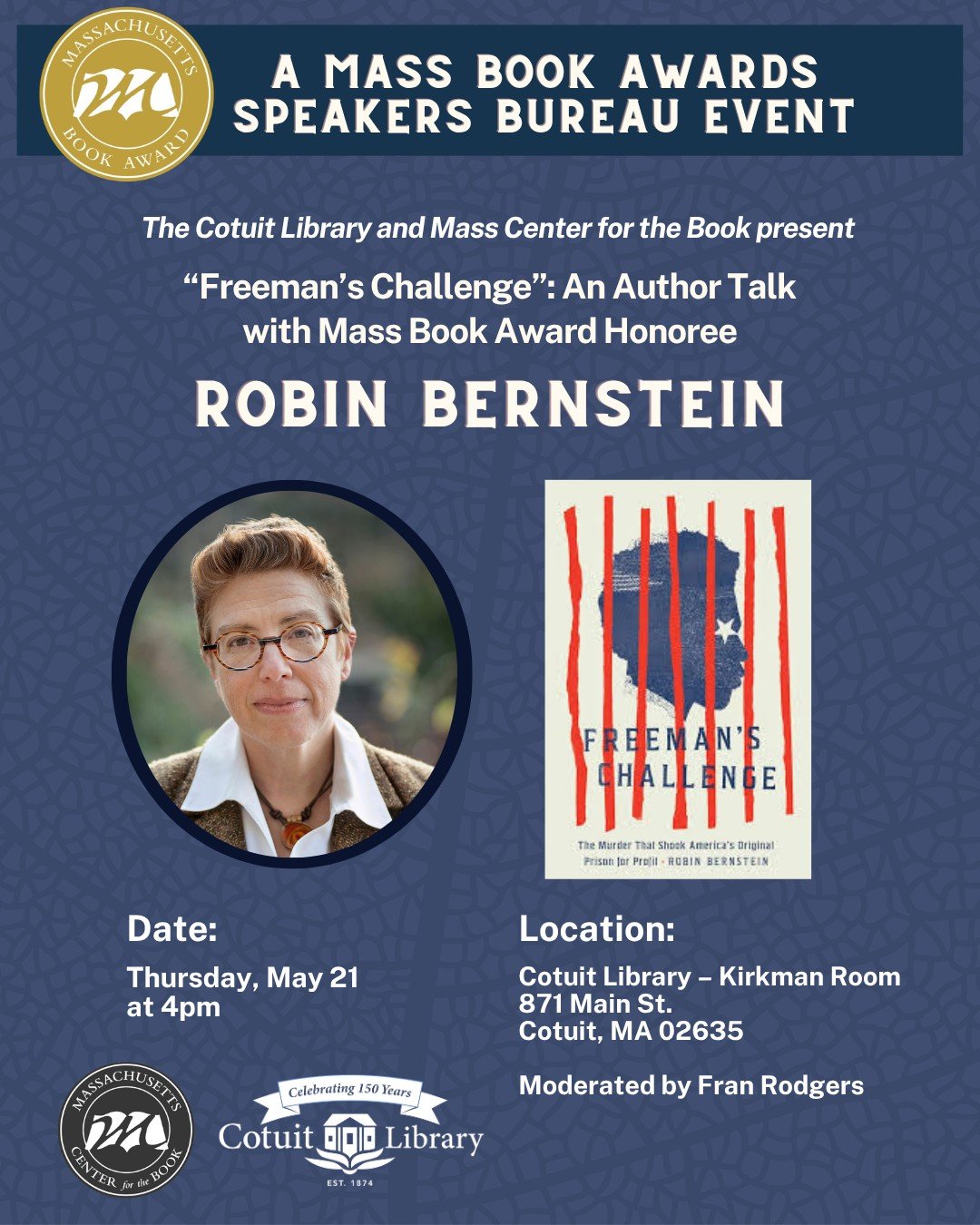Join the Cotuit Library for an afternoon with Robin Bernstein, author of Freeman&rsquo;s Challenge: The Murder That Shook America&rsquo;s Original Prison for Profit, a Massachusetts Book Awards Honors title in nonfiction. Bernstein will talk about he