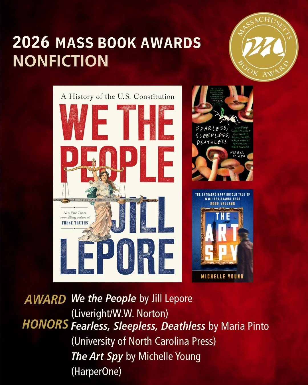 Today we are excited to bring you this year's Award and Honors titles in the Nonfiction category of the Mass Book Awards.

Award - We the People by Jill Lepore (Liveright / W.W. Norton) @liverightbooks
Honors - Fearless, Sleepless, Deathless by Maria