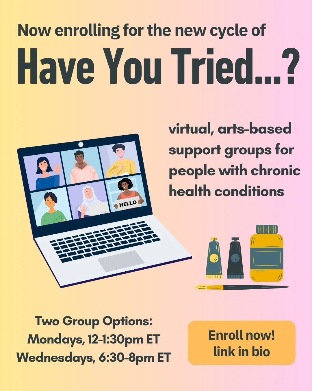 Now enrolling for the Fall 25 Have You Tried...? Groups, starting in late-October. 

AND groups are now open to folks from ANYWHERE, rather than just from MA. 

The Have You Tried&hellip;? virtual (over Zoom) arts-based support groups for people with