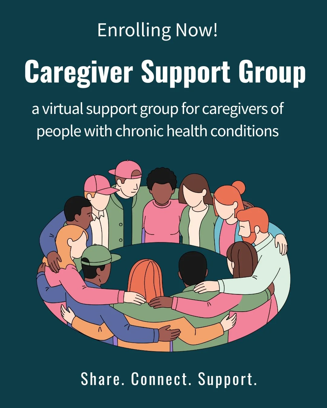 Now enrolling for the new 4-month cycle of the Caregiver Support Group, starting in later this month!

This group is intended to give caregivers for people with chronic health conditions a space to connect with each other through discussing the full 