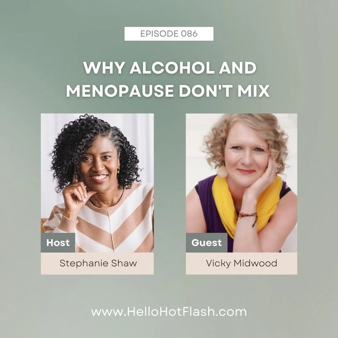 Why Alcohol and Menopause Don’t Mix — Hello, Hot Flash