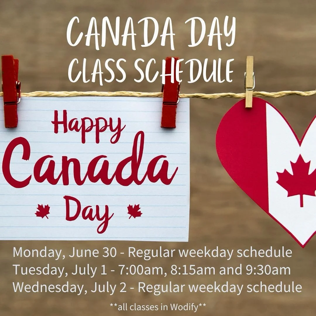 Canada Day hours for next week! All times are reflected in Wodify.