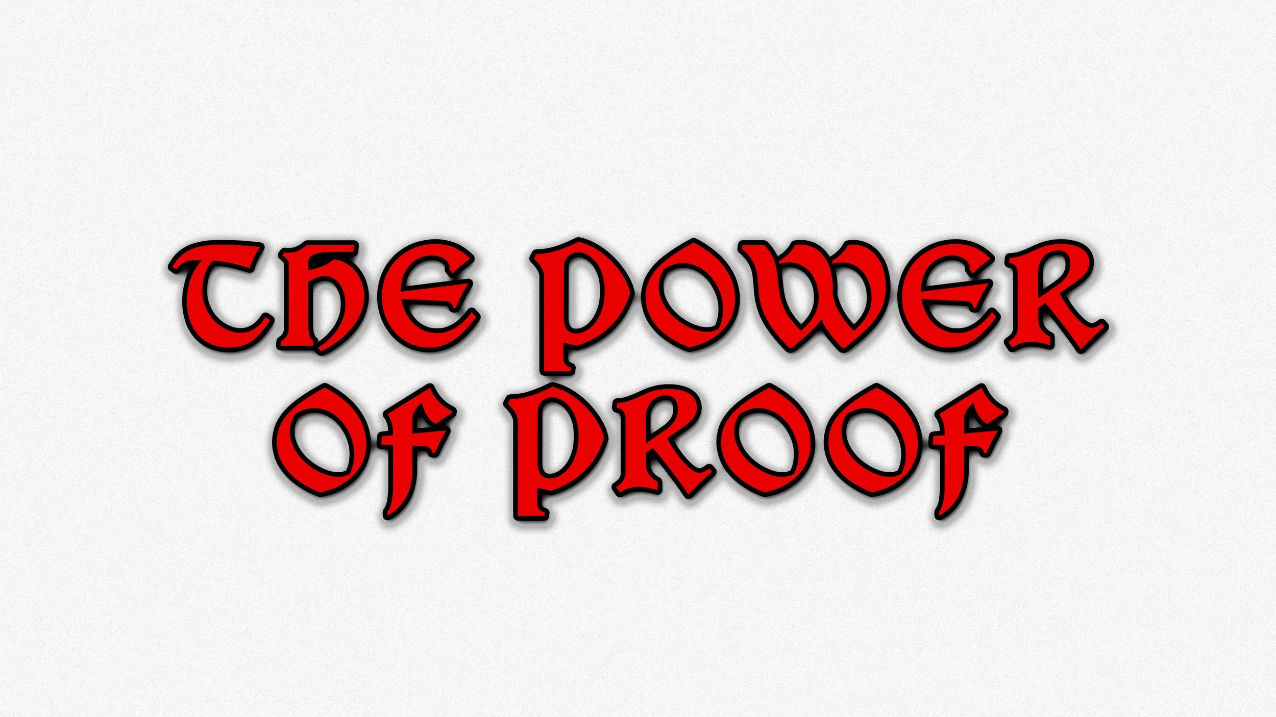 the Power of Proof