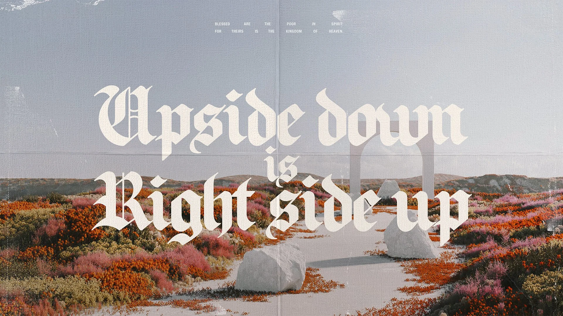 Upside down is right side up.