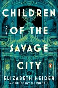 Book Launch: Children of the Savage City by Elizabeth Heider