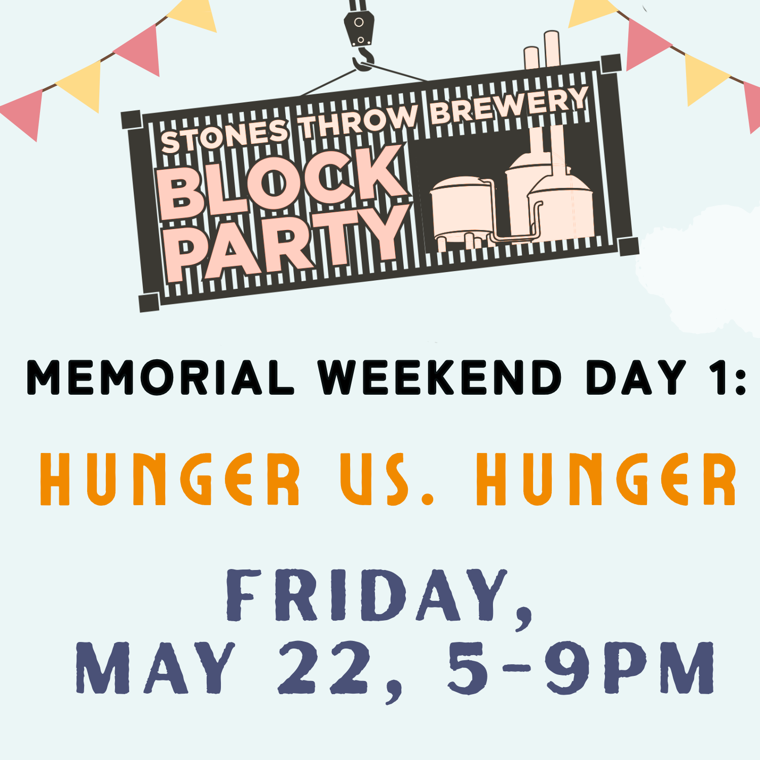 Memorial Weekend Block Party Day 1: Hunger vs. Hunger