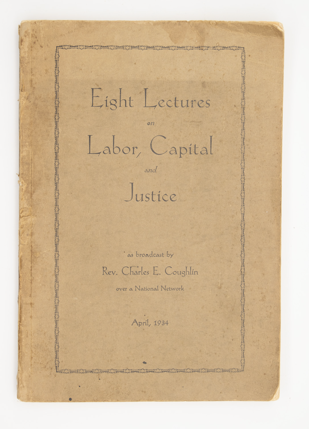 Eight Lectures on Labor, Capital and Justice — Charles E. Coughlin