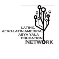 Logo: Text that reads Latinx, Afro-Latin-America, Abya Yala Education Network and an image that looks like both a network and a tree