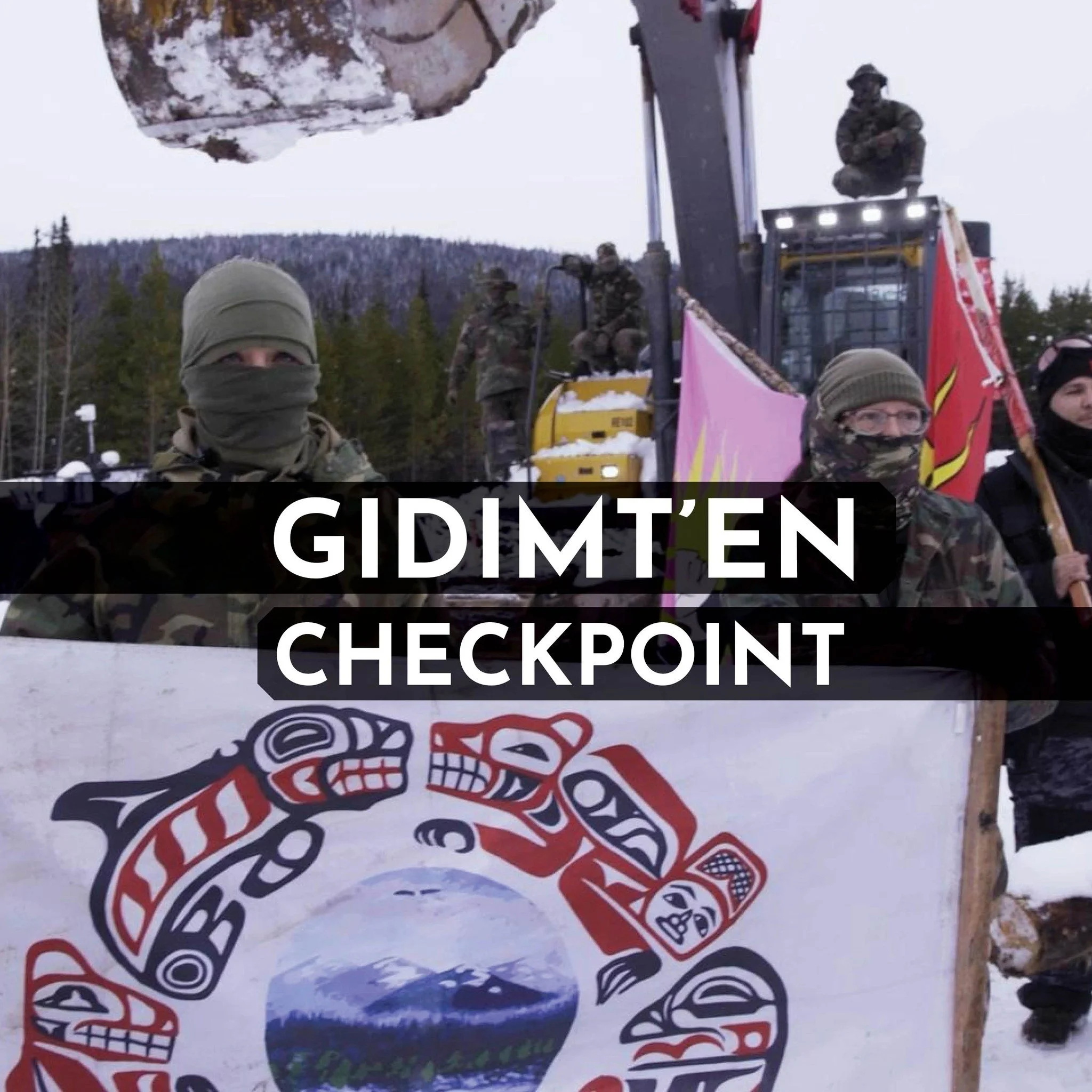 Text that reads Gidimt'en Checkpoint over photo of land protectors