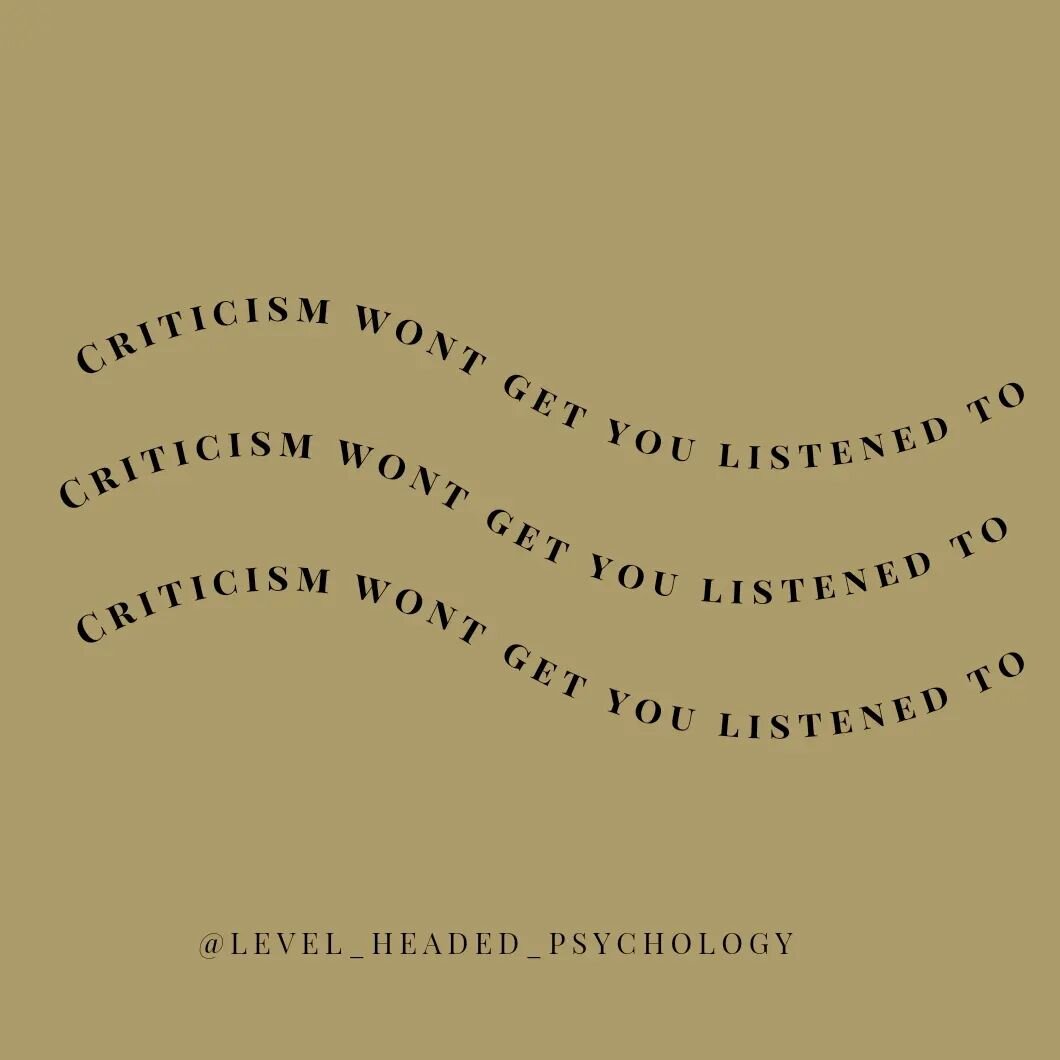 Criticism won't get you listened to. So why do we use it? Maybe it's all we know, all that we've heard. 

A big part of the work we do is help people communicate in a way so that they get listened to. 

#sydneycounselling #sydneypsychologist #communi