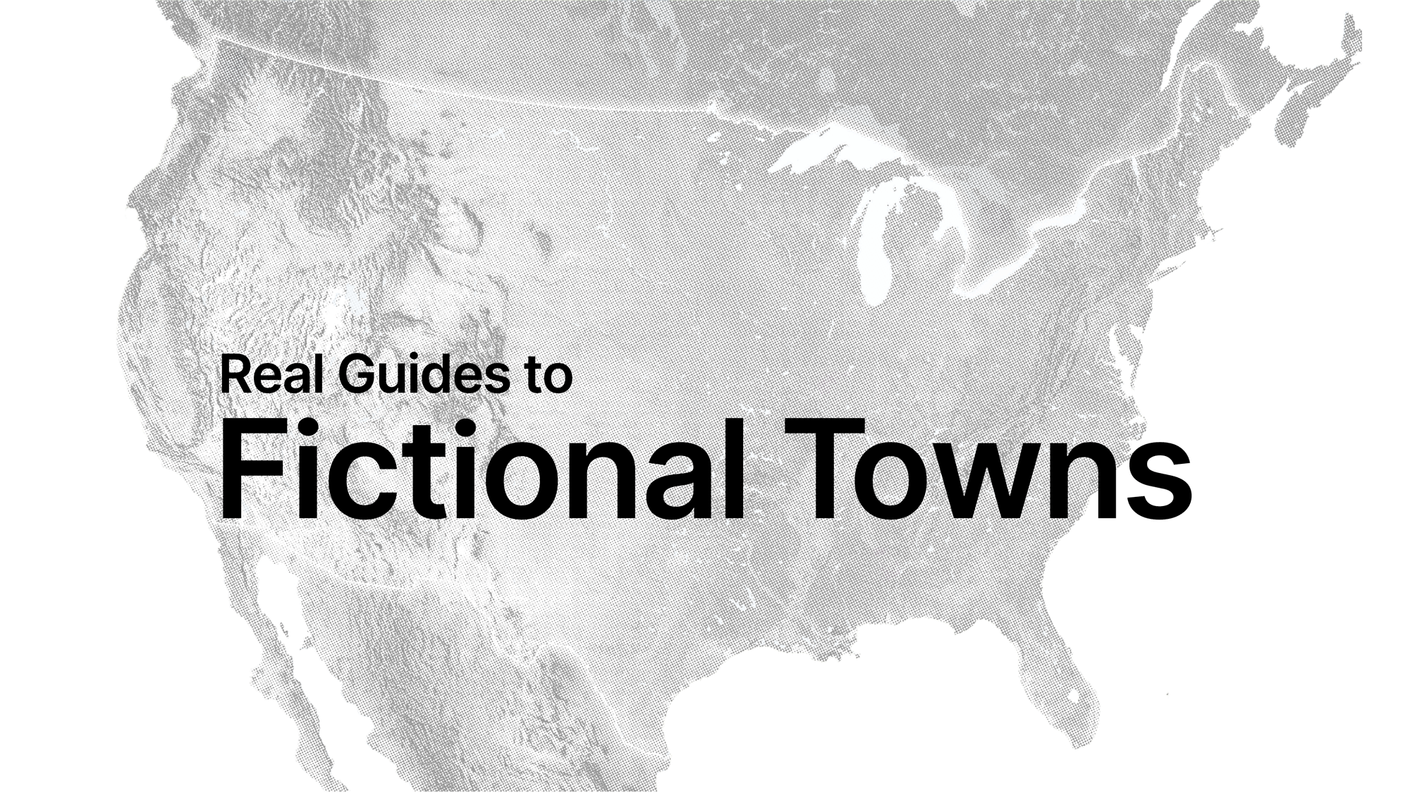 Real Guides to Fictional Towns