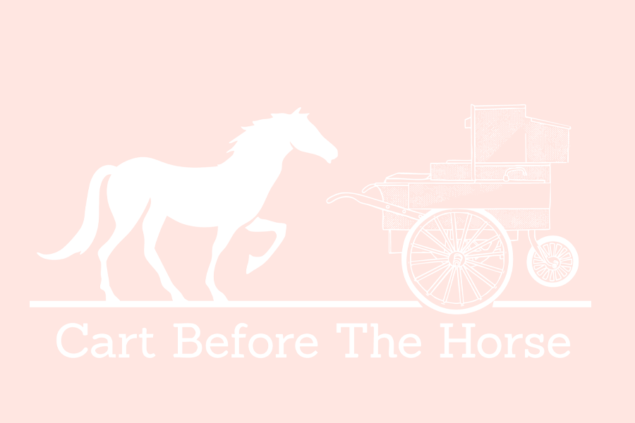CARTBEFORETHEHORSE.png