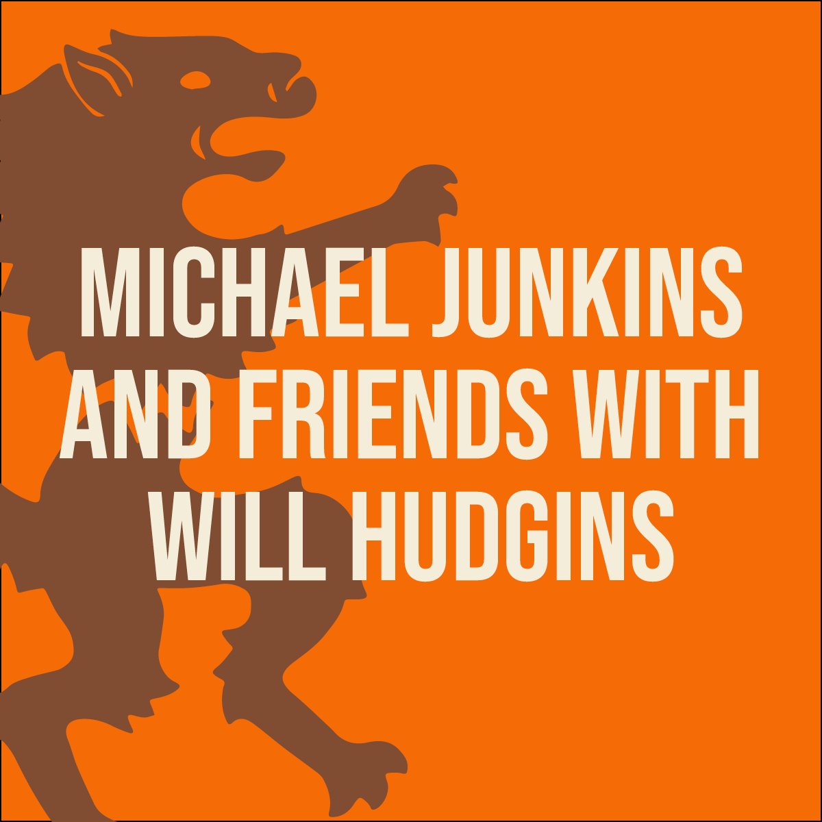 Michael Junkins and Friends with Will Hudgins (Copy)