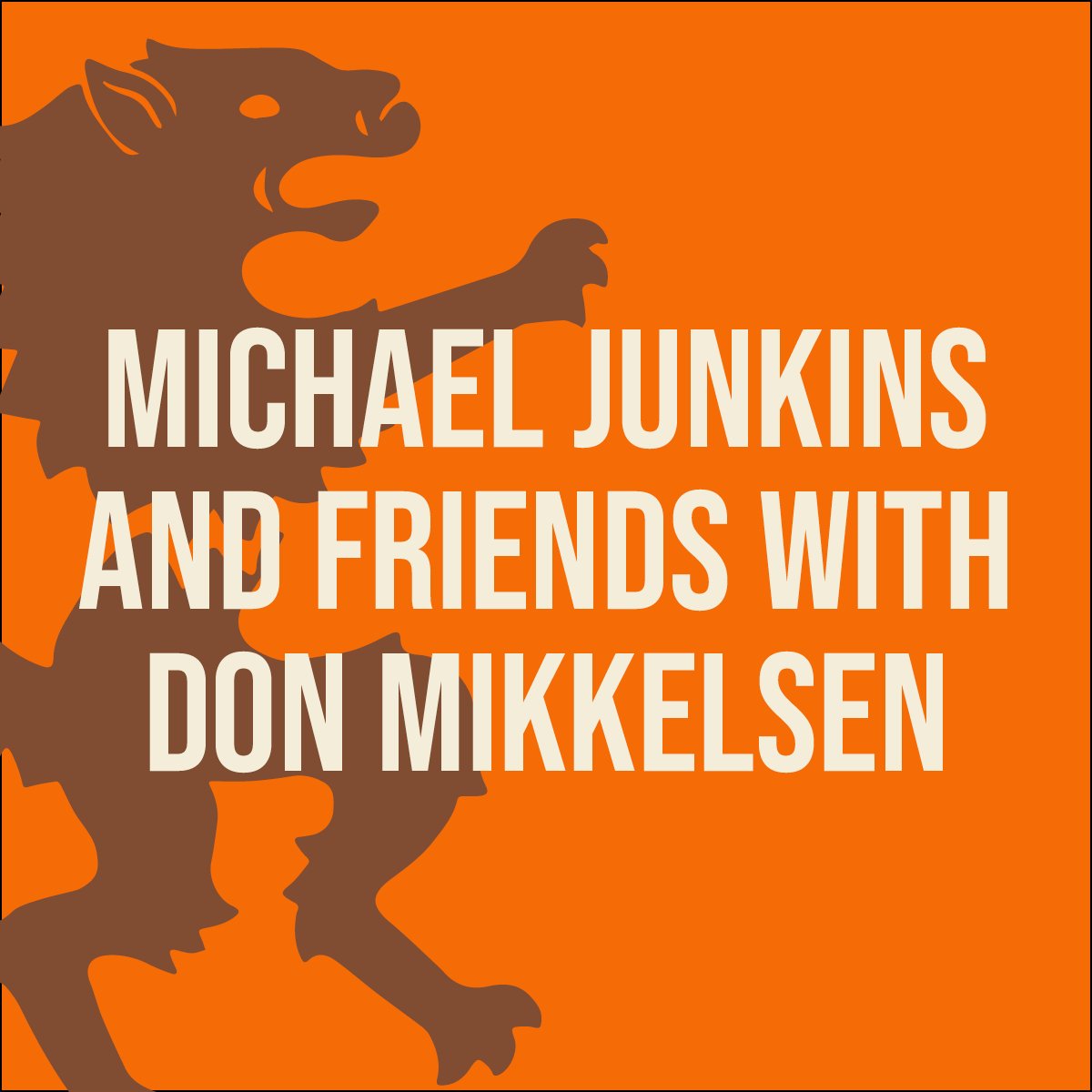 Michael Junkins and Friends with Don MIkkelsen