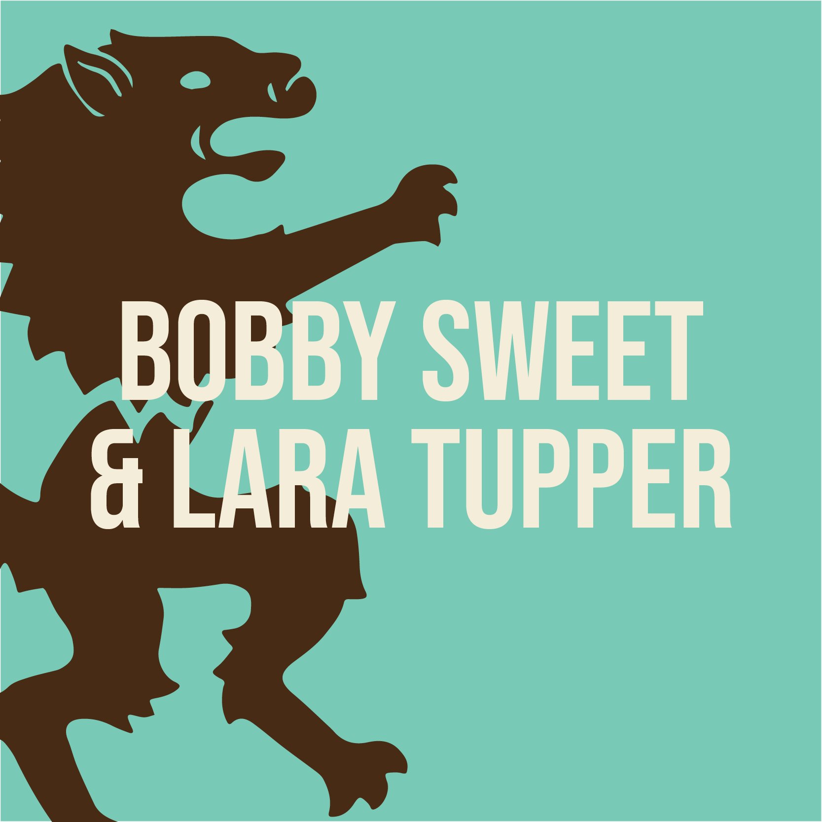 Bobby Sweet & Lara Tupper