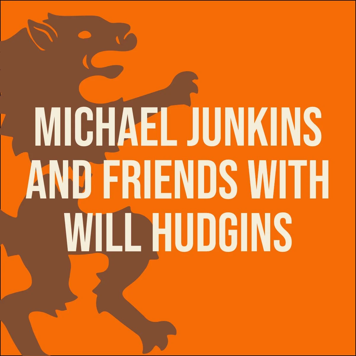 Michael Junkins and Friends with Will Hudgins