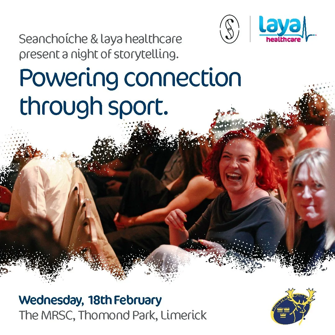 Seanchoíche x Laya Healthcare: Powering connection through sport | Thomond Park