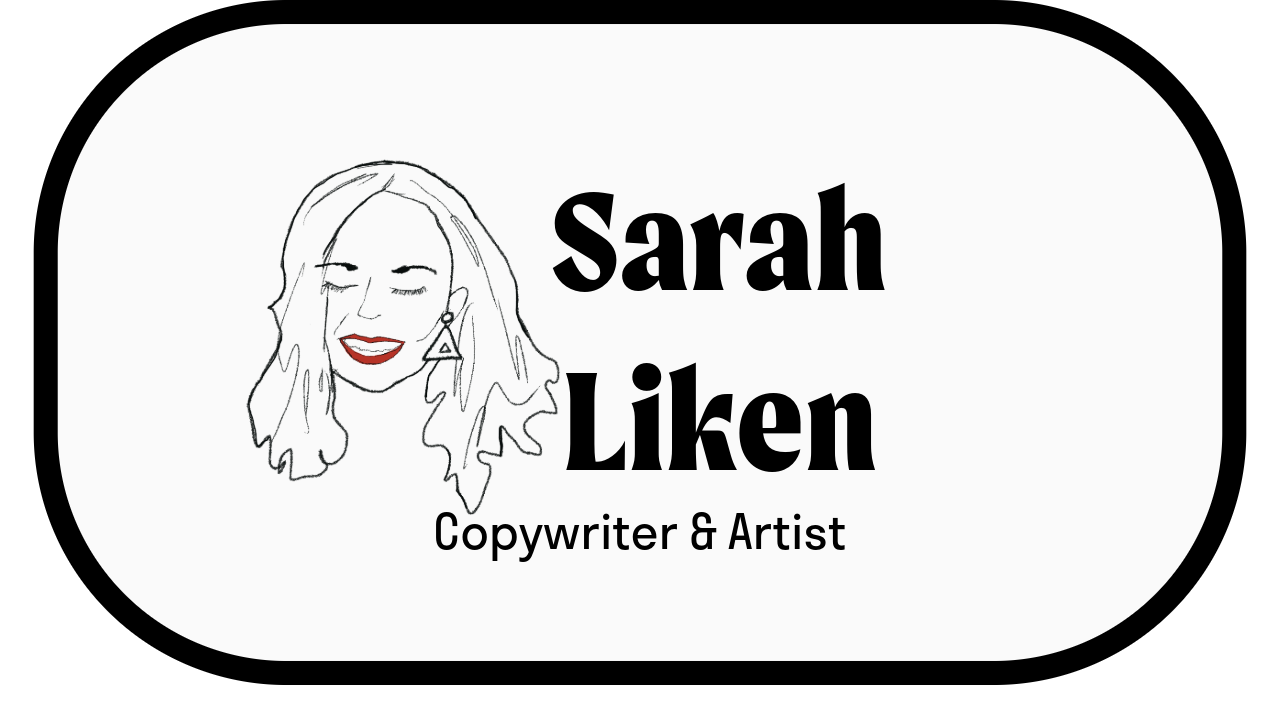 Sarah Liken Copywriter &amp; Artist