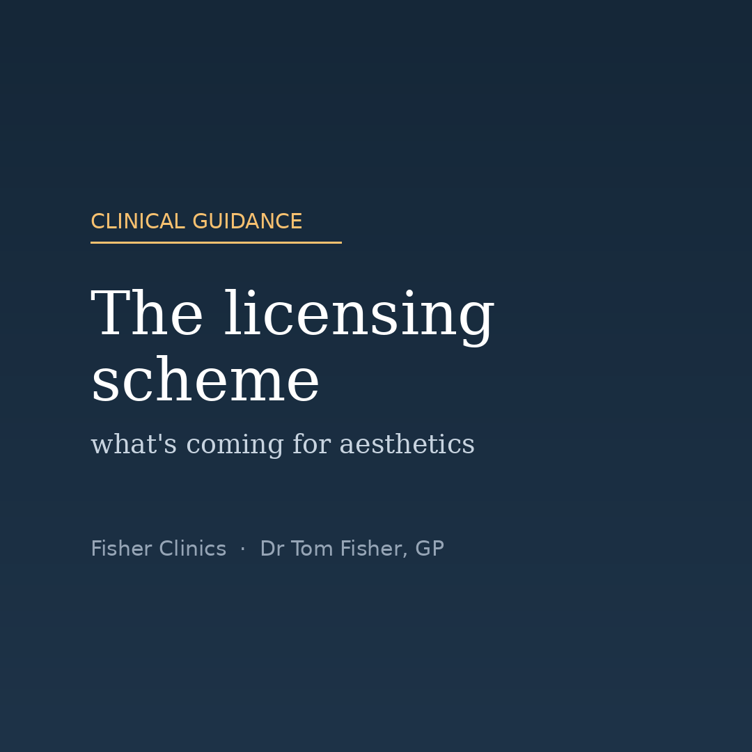 The New Licensing Scheme for Non-Surgical Cosmetic Procedures: What's Coming and How to Prepare (2026)