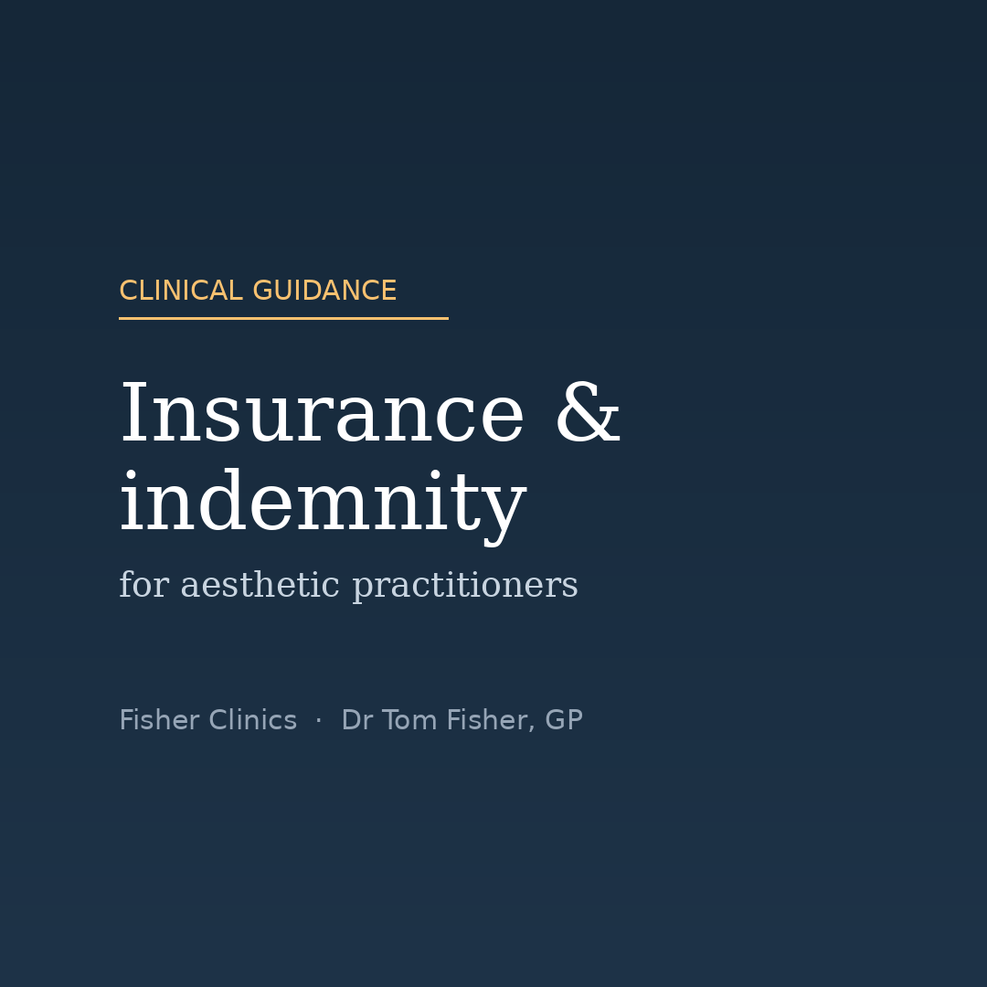 Insurance and Indemnity for Aesthetic Practitioners: The Gaps That Catch People Out (2026)