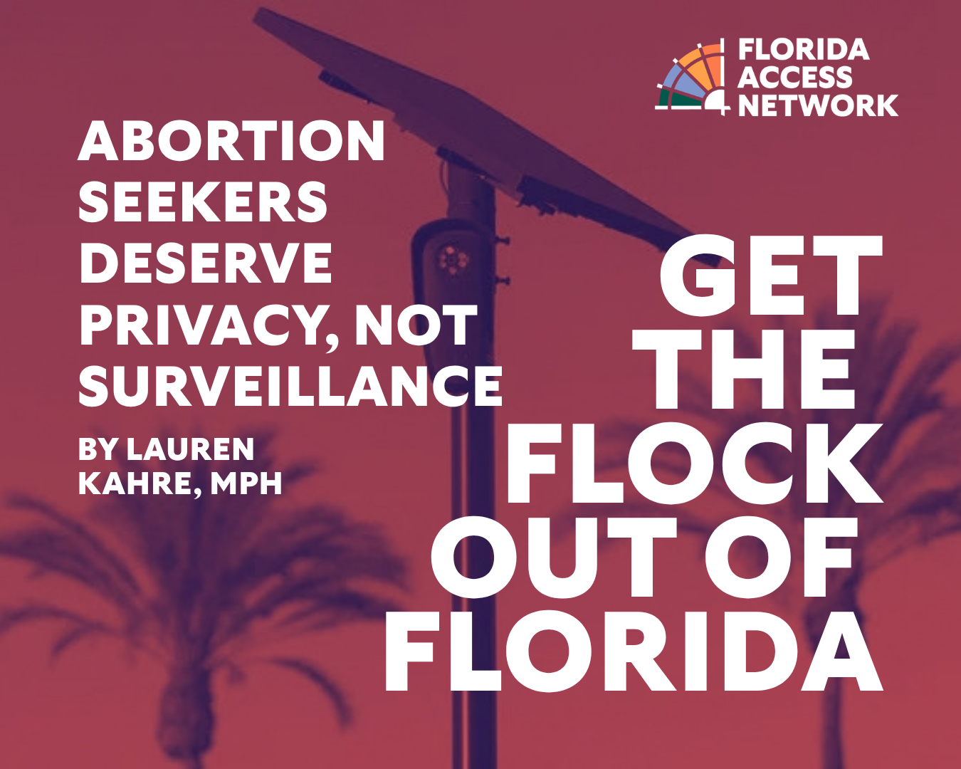Abortion Seekers Deserve Privacy Not Surveillance (Get the Flock out of Florida)
