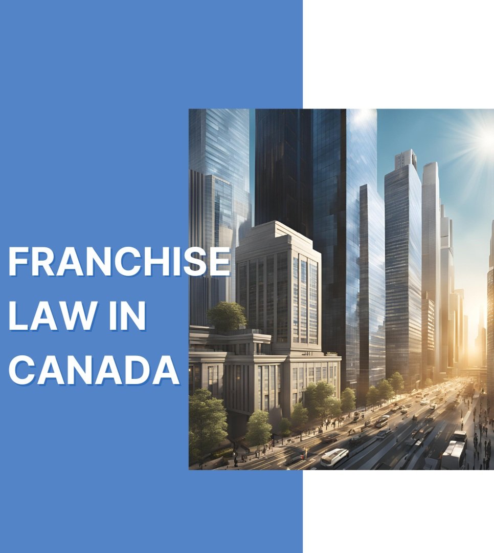 Franchise Law in Canada - Key Considerations